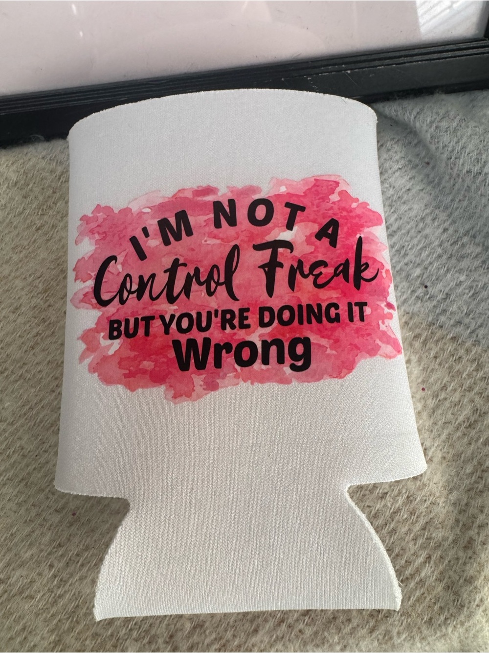 White Pink "I'm Not a Control Freak" Can Cooler